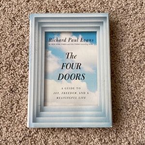The Four Doors A Guide To Joy, freedom & a meaningful Life by Richard Paul Evans